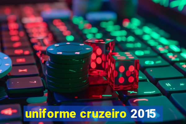 uniforme cruzeiro 2015